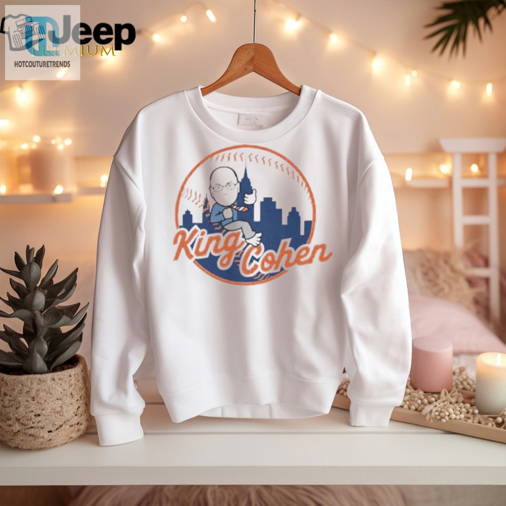 Get Your Laughs In Style King Cohen Mets 2024 Tshirt
