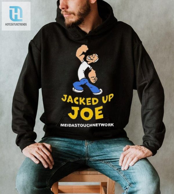 Get Jacked Up With Joe Hilarious Meidastouch Shirt hotcouturetrends 1