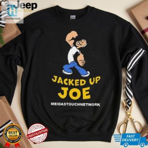 Get Jacked Up With Joe Hilarious Meidastouch Shirt hotcouturetrends 1 3