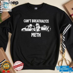 Funny Cant Breathalyze Meth Lilcumtism Shirt Unique Wear hotcouturetrends 1 3