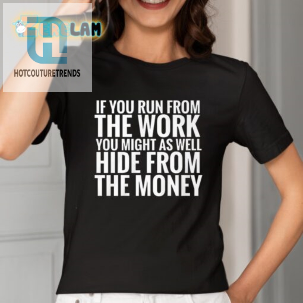 Hilarious Hide From Money Shirt  Standout Unique Tee