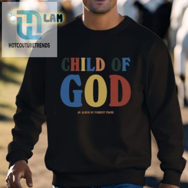 Rejoice In Style Funny Forrest Frank Child Of God Tee hotcouturetrends 1 2