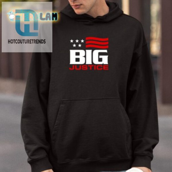 Big Justice Boom Shirt Wear Your Humor Loudly hotcouturetrends 1 2