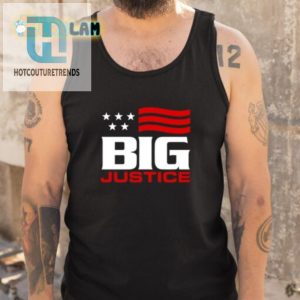 Big Justice Boom Shirt Wear Your Humor Loudly hotcouturetrends 1 3