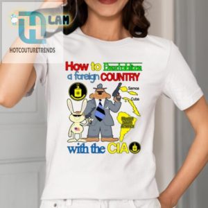 Cia Shirt How To Destabilize Countries With Humor hotcouturetrends 1 1