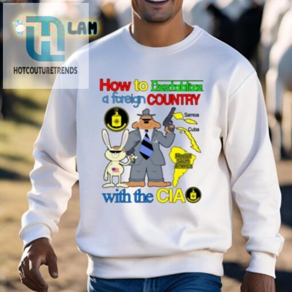 Cia Shirt How To Destabilize Countries With Humor hotcouturetrends 1 2