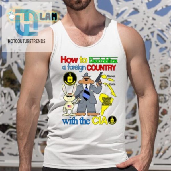 Cia Shirt How To Destabilize Countries With Humor hotcouturetrends 1 4