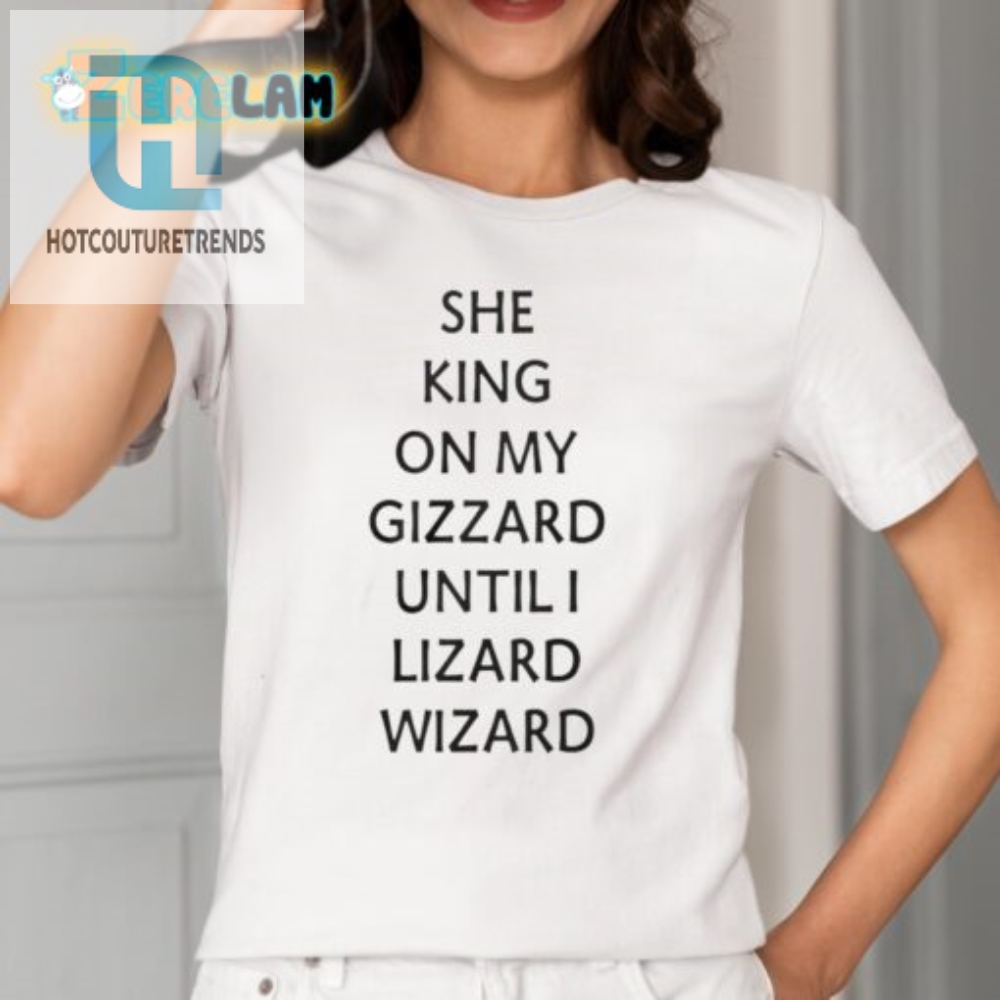 Humorous She King My Gizzard Lizard Wizard Shirt