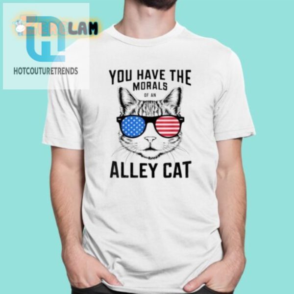Funny Morals Of An Alley Cat Shirt Unique Hilarious Tee hotcouturetrends 1