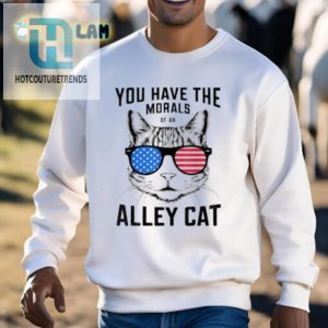Funny Morals Of An Alley Cat Shirt Unique Hilarious Tee hotcouturetrends 1 2
