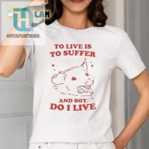 Hilariously Unique To Live Is To Suffer Shirt Stand Out hotcouturetrends 1 1