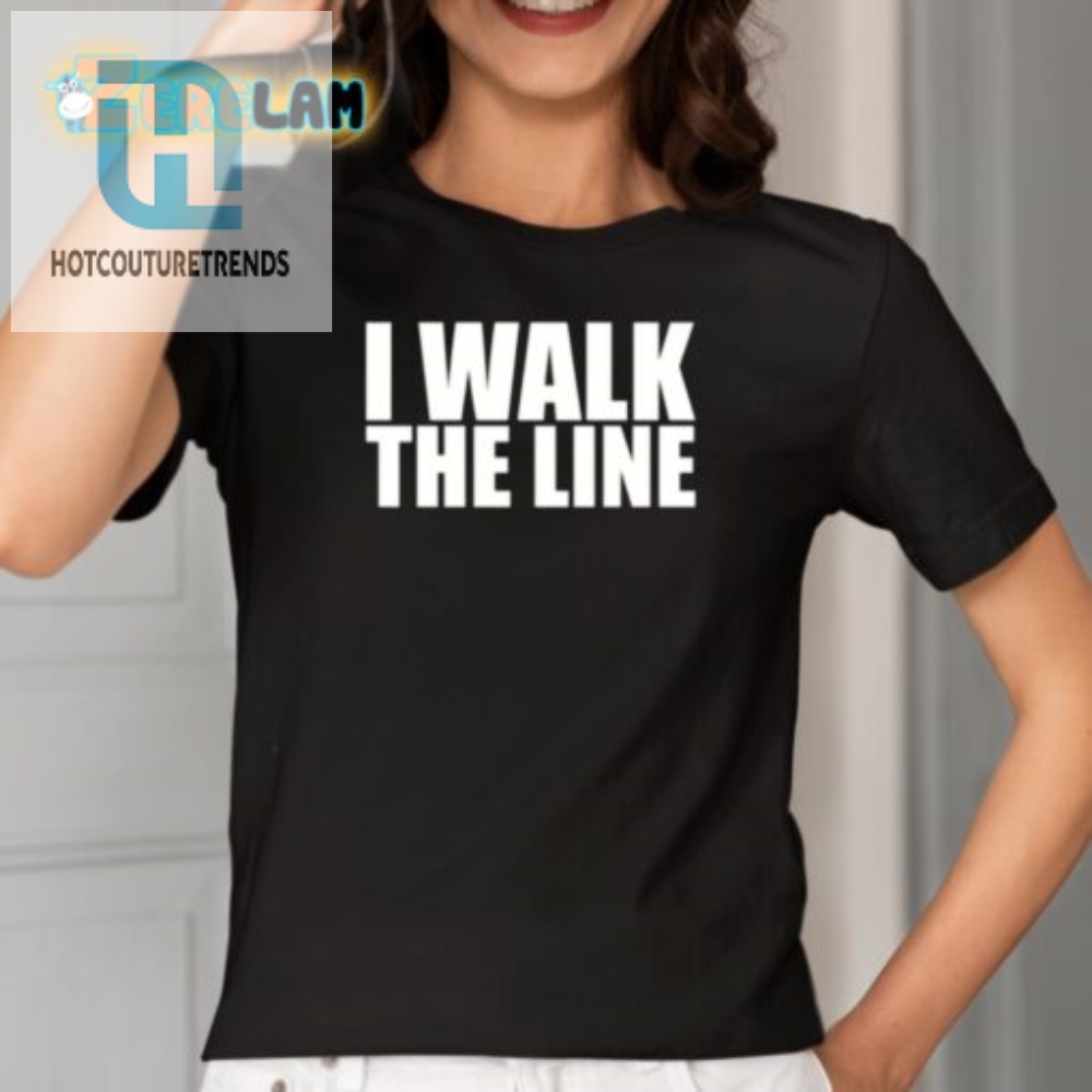 Funny I Walk The Line Shirt  Stand Out With Humor  Style