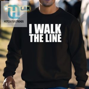 Funny I Walk The Line Shirt Stand Out With Humor Style hotcouturetrends 1 2