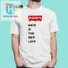Get The Panoti Hate Is The New Love Shirt Wear The Humor hotcouturetrends 1