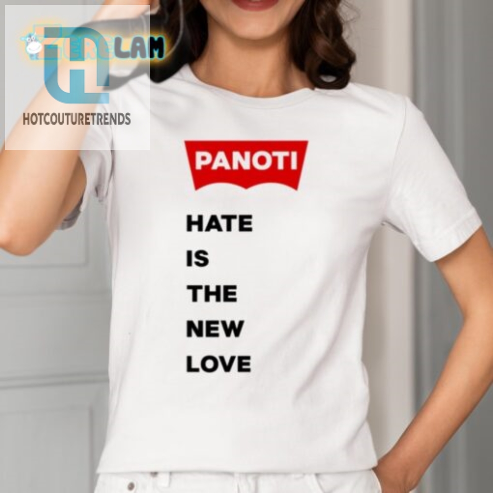 Get The Panoti Hate Is The New Love Shirt  Wear The Humor