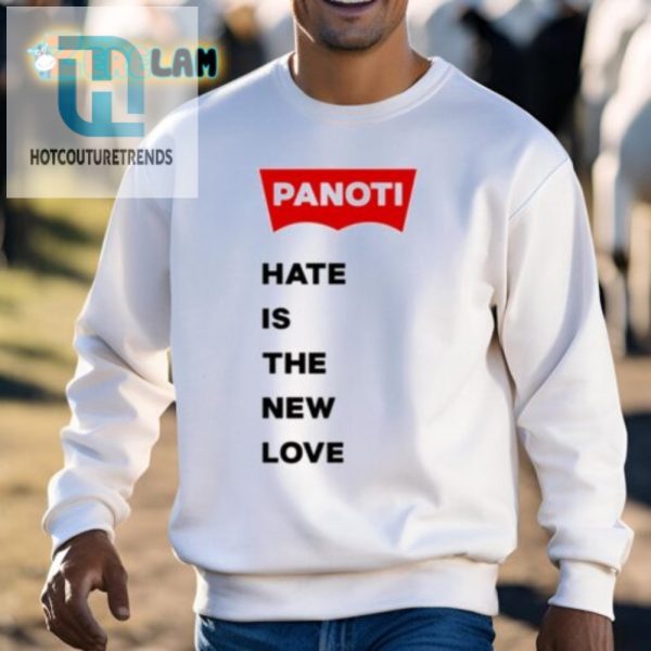 Get The Panoti Hate Is The New Love Shirt Wear The Humor hotcouturetrends 1 2