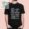 God Made Ceremony Shirt Divine Humor And Unique Style hotcouturetrends 1