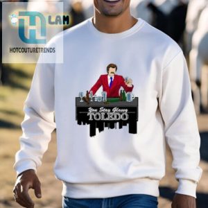 Stay Classy Toledo 2024 Shirt Hilariously Unique Apparel hotcouturetrends 1 2