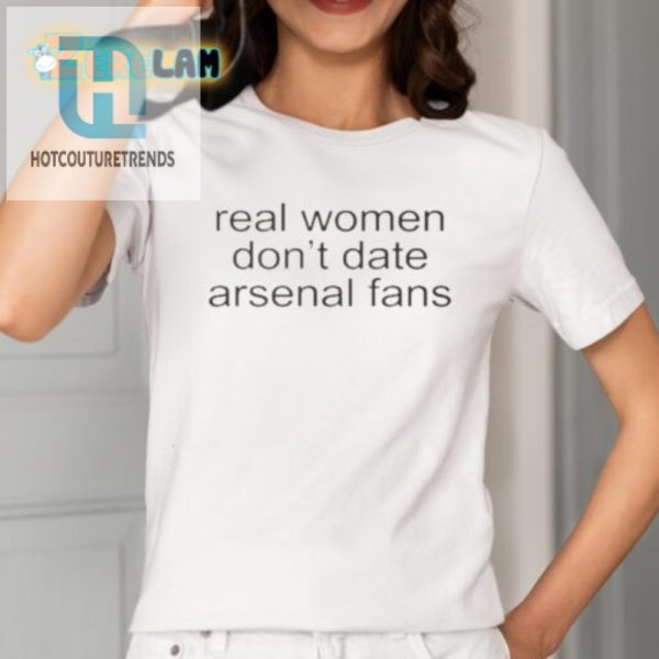 Hilarious No Arsenal Fans Shirt Real Women Get It hotcouturetrends 1 1