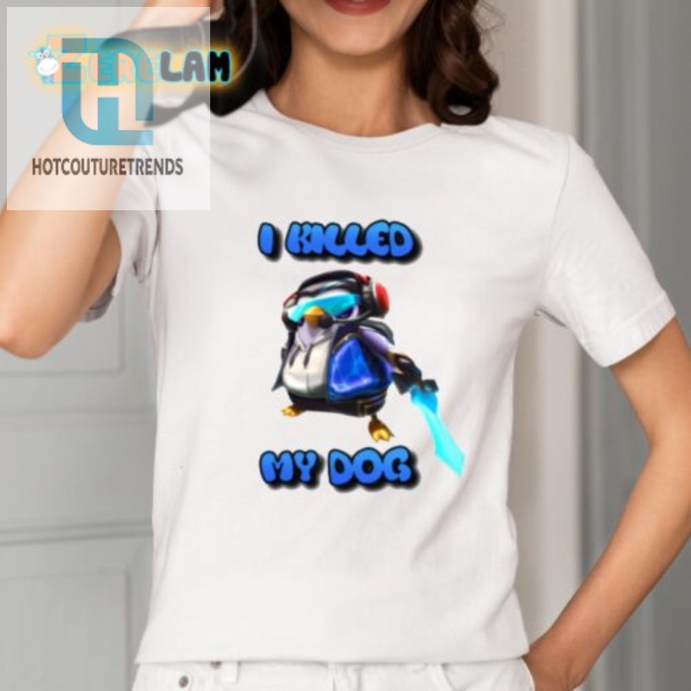 Funny I Killed My Dog Penguin Teamfight Shirt  Stand Out
