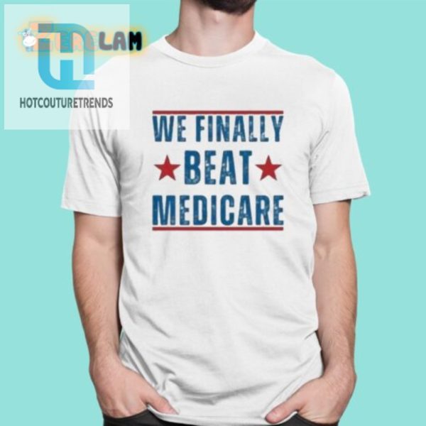 Hilarious We Beat Medicare Joe Biden Tee Stand Out Now hotcouturetrends 1