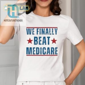 Hilarious We Beat Medicare Joe Biden Tee Stand Out Now hotcouturetrends 1 1