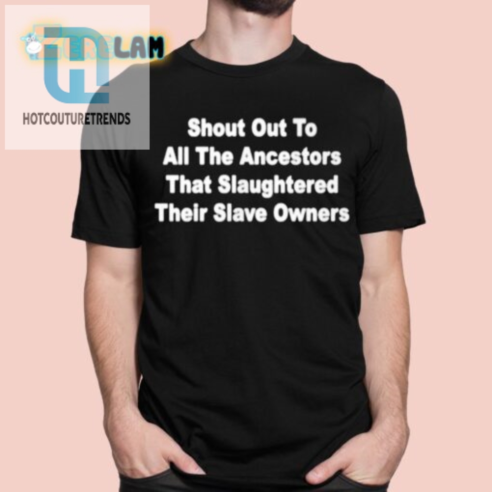 Funny Ancestral Shout Out Antislavery Tee hotcouturetrends 1