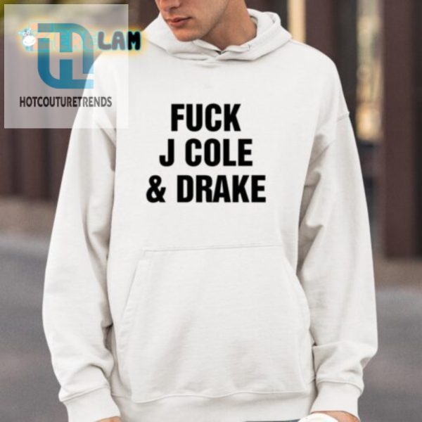 Bold Funny Fuck J Cole Drake Shirt Make A Statement hotcouturetrends 1 3