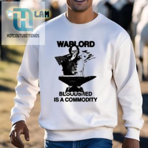 Warlord Bloodshed Shirt Hilariously Unique Statement Tee hotcouturetrends 1 2