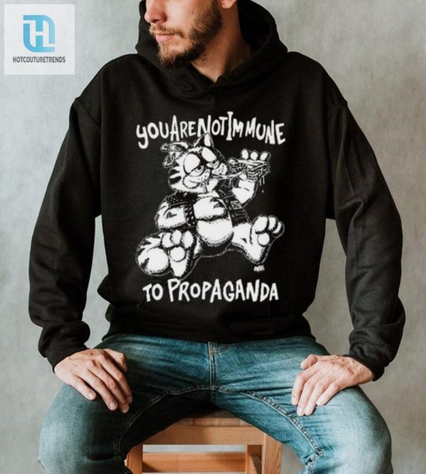 Funny Not Immune To Propaganda Shirt Stand Out Laugh hotcouturetrends 1 1