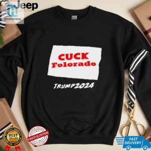 Cuck Colorado Trump 2024 Shirt Hilarious And Unique Gear hotcouturetrends 1 2