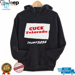 Cuck Colorado Trump 2024 Shirt Hilarious And Unique Gear hotcouturetrends 1 3