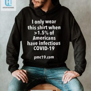 Funny Tee Wear Only At 1.5 Covid Infection Rate hotcouturetrends 1 1