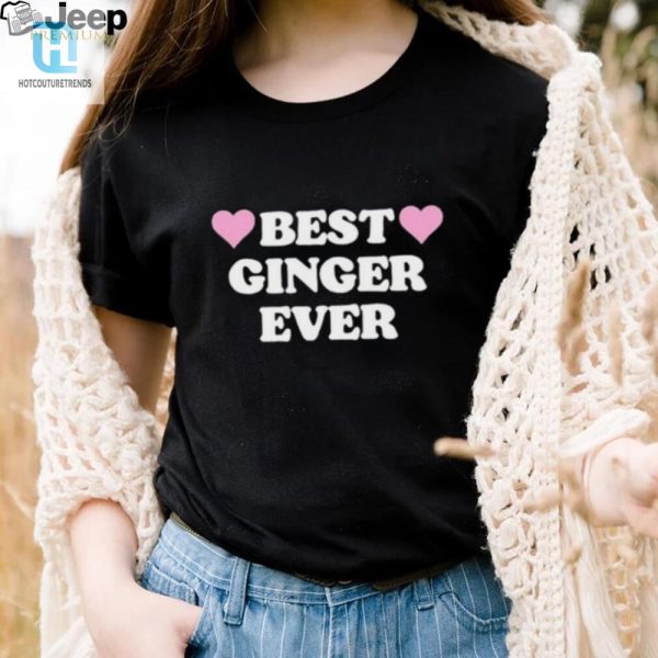 Get Noticed Hilarious Ellesong Best Ginger Hearts Shirt hotcouturetrends 1