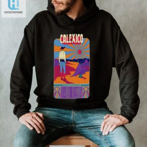 Rock In Style Get Your Calexico 2024 Euro Tour Tee Now hotcouturetrends 1 1