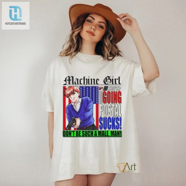 Funny Going Postal Sucks Shirt Be Unique Not A Male Man hotcouturetrends 1 2