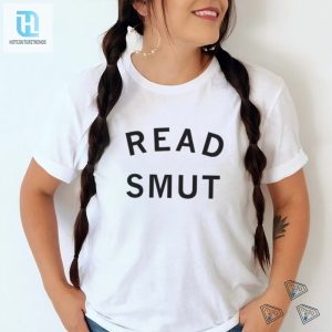 Get Your Laughs With Our Unique Read Smut Shirt hotcouturetrends 1 1