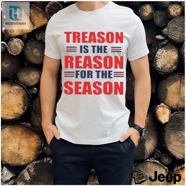 Treason Season Shirt Hilarious Holiday Apparel hotcouturetrends 1 7