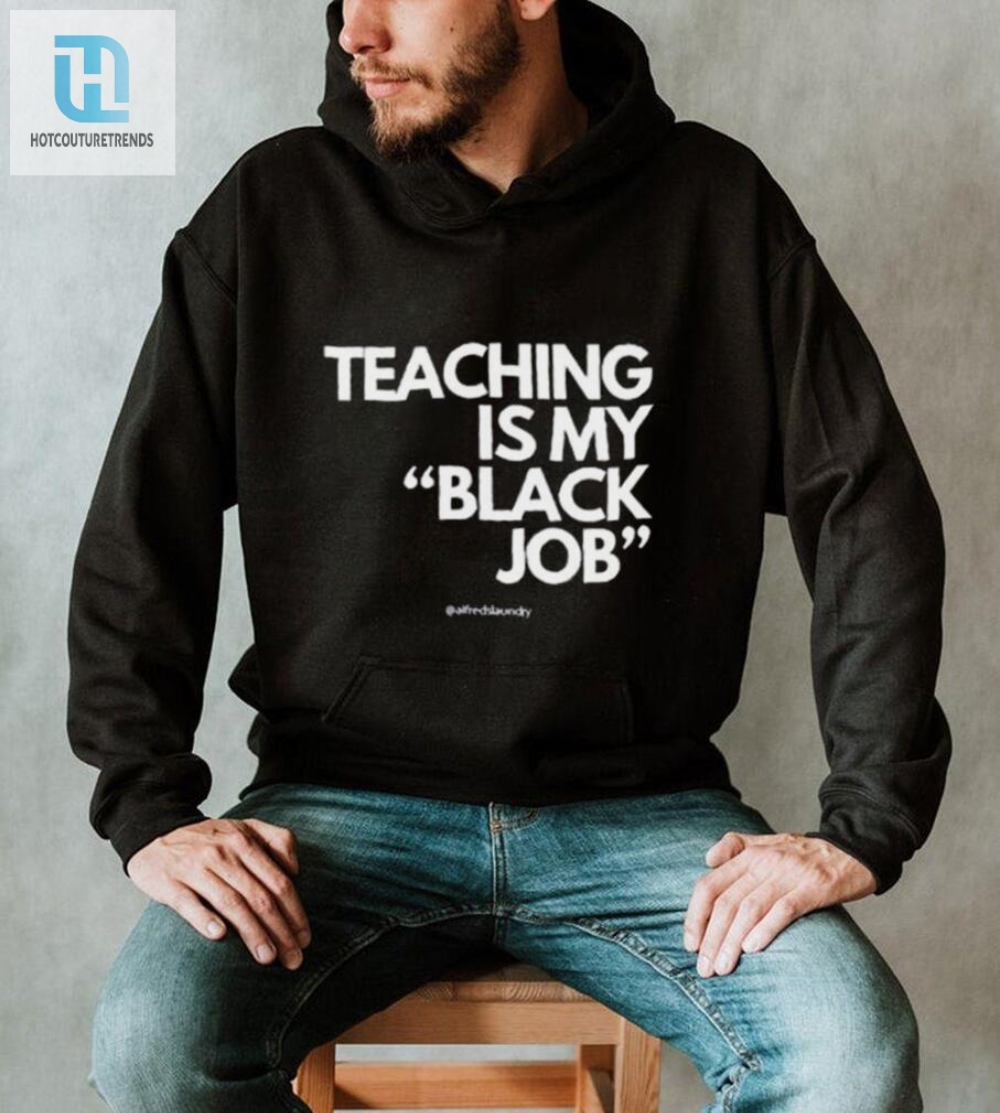 Funny Unique Alfreds Laundry Teaching Black Job Shirt