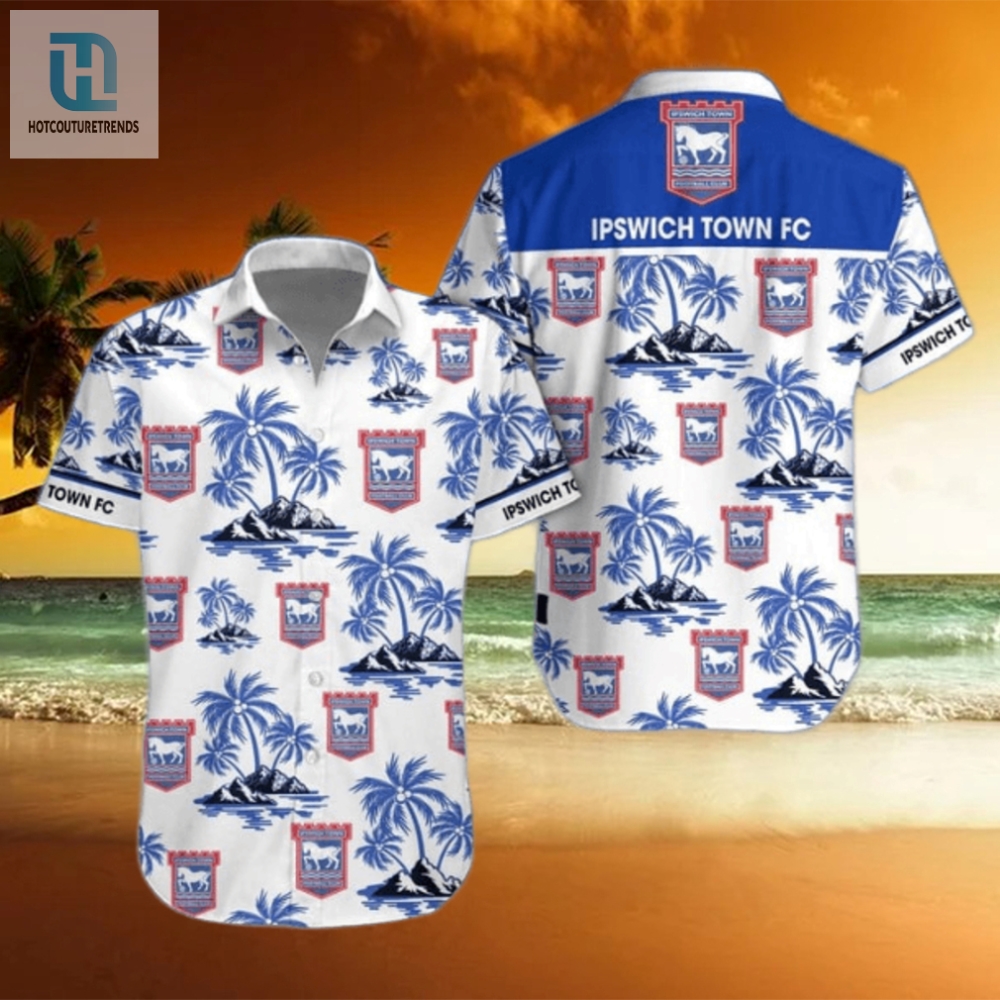 Get Ipswich Town Reupq11559 Hawaiian Shirt  Kickoff Fun