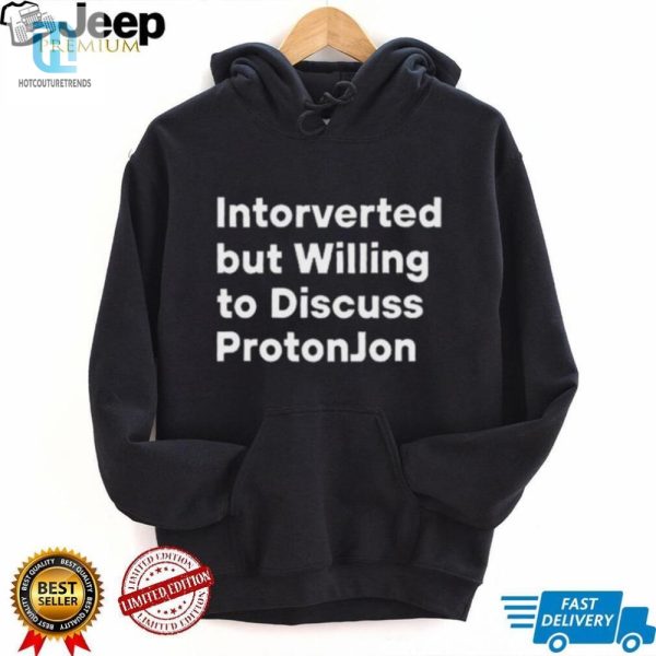 Funny Introverted But Talks Proton Jon Unique Shirt hotcouturetrends 1 3