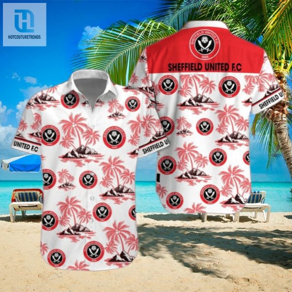 Score In Style Sheffield United Hawaiian Shirt Fun hotcouturetrends 1