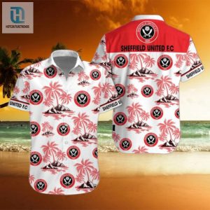 Score In Style Sheffield United Hawaiian Shirt Fun hotcouturetrends 1 1