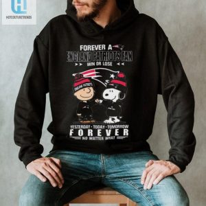 Patriots Fan Shirt Win Lose Or Laugh Forever hotcouturetrends 1 1