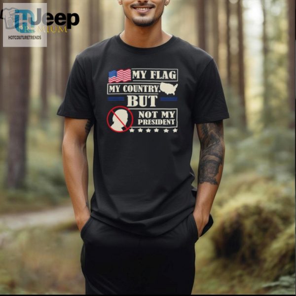 Funny Biden Tshirt My Flag My Country Not My President hotcouturetrends 1