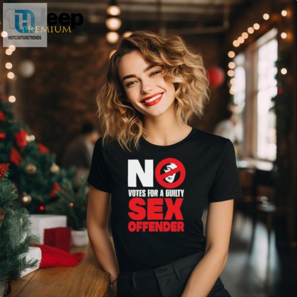 Funny Trump No Votes For Guilty Sex Offender Shirt hotcouturetrends 1 1