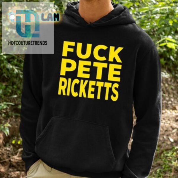 Funny Fck Pete Ricketts Tee Unique Bold Statement hotcouturetrends 1 2