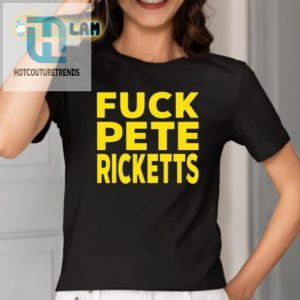 Funny Fck Pete Ricketts Tee Unique Bold Statement hotcouturetrends 1 3