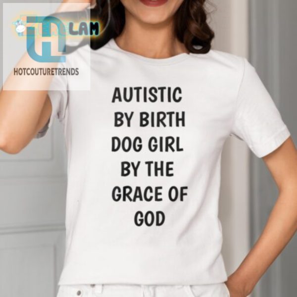 Quirky Autistic Dog Girl Shirt Unique Hilarious Design hotcouturetrends 1 1