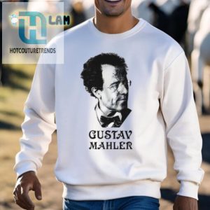 Get Your Mahler On Funny Leonard Bernstein Shirt hotcouturetrends 1 2